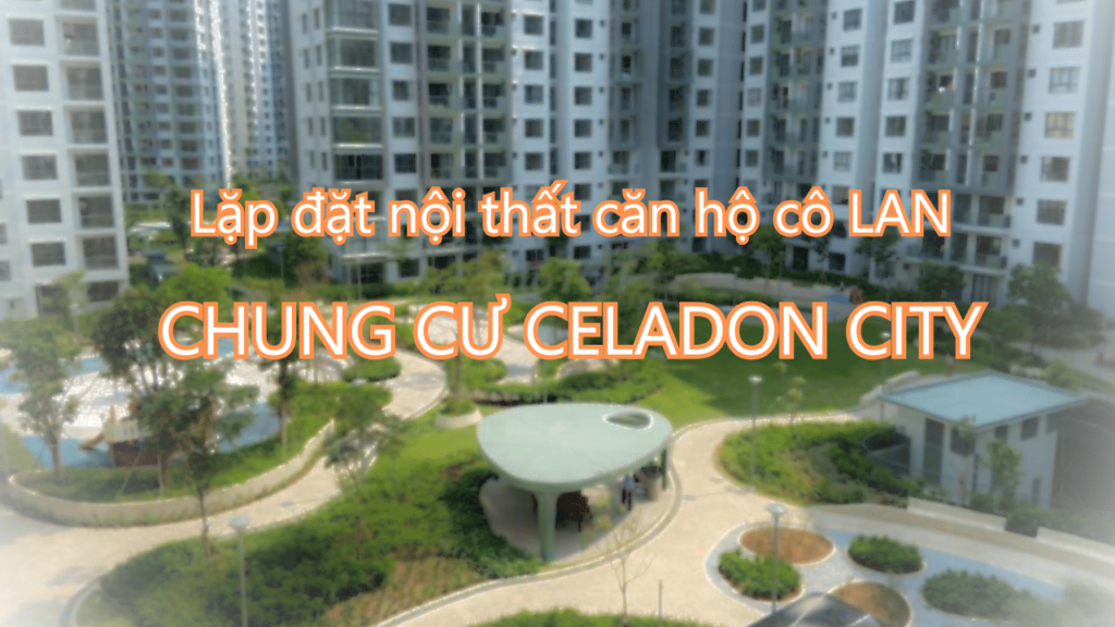 NỘi ThẤt CĂn HỘ CÔ Lan Chung CƯ Celadon City